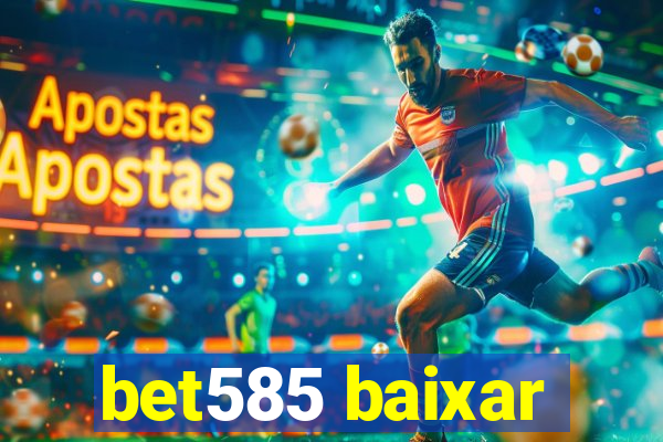 bet585 baixar